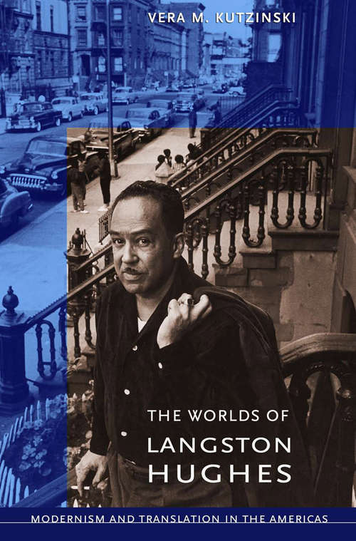 Book cover of The Worlds of Langston Hughes: Modernism and Translation in the Americas