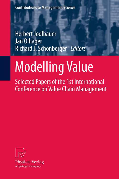 Book cover of Modelling Value: Selected Papers of the 1st International Conference on Value Chain Management (2012) (Contributions to Management Science)