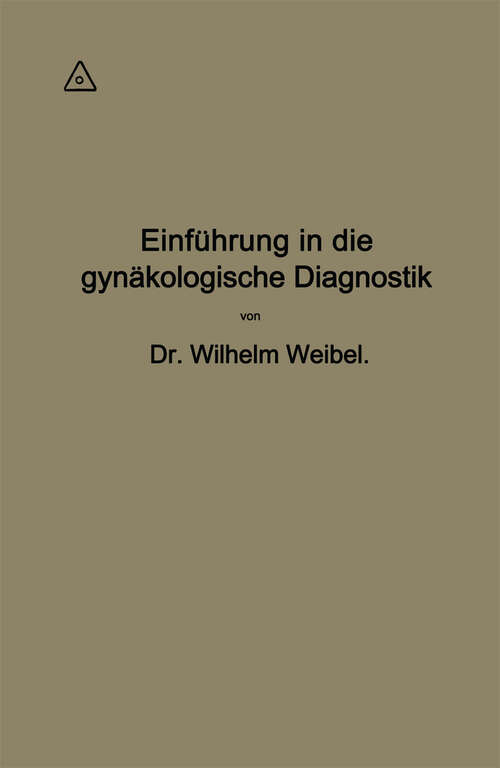 Book cover of Einführung in die gynäkologische Diagnostik (1917)