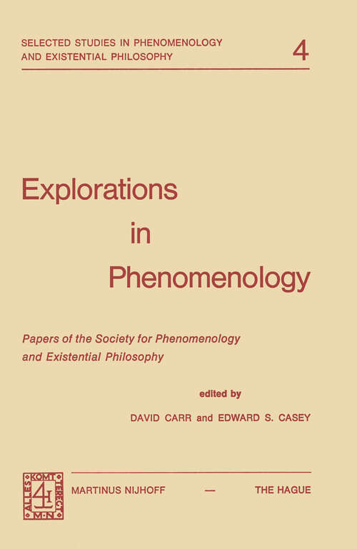 Book cover of Explorations in Phenomenology: Papers of the Society for Phenomenology and Existential Philosophy (1973) (Selected Studies in Phenomenology and Existential Philosophy #4)