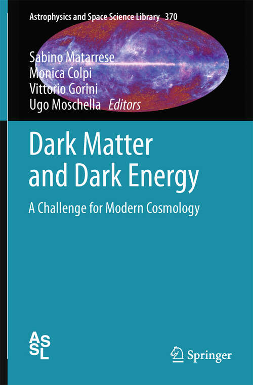 Book cover of Dark Matter and Dark Energy: A Challenge for Modern Cosmology (2011) (Astrophysics and Space Science Library #370)