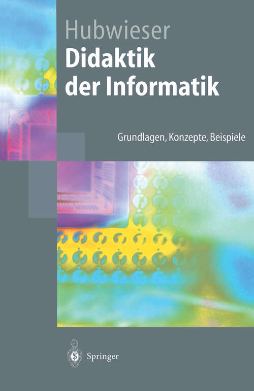 Book cover of Didaktik der Informatik: Grundlagen, Konzepte, Beispiele (2001) (Springer-Lehrbuch)