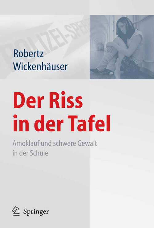 Book cover of Der Riss in der Tafel: Amoklauf und schwere Gewalt in der Schule (2007)