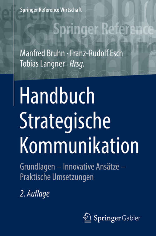 Book cover of Handbuch Strategische Kommunikation: Grundlagen – Innovative Ansätze – Praktische Umsetzungen (2. Aufl. 2016) (Springer Reference Wirtschaft)