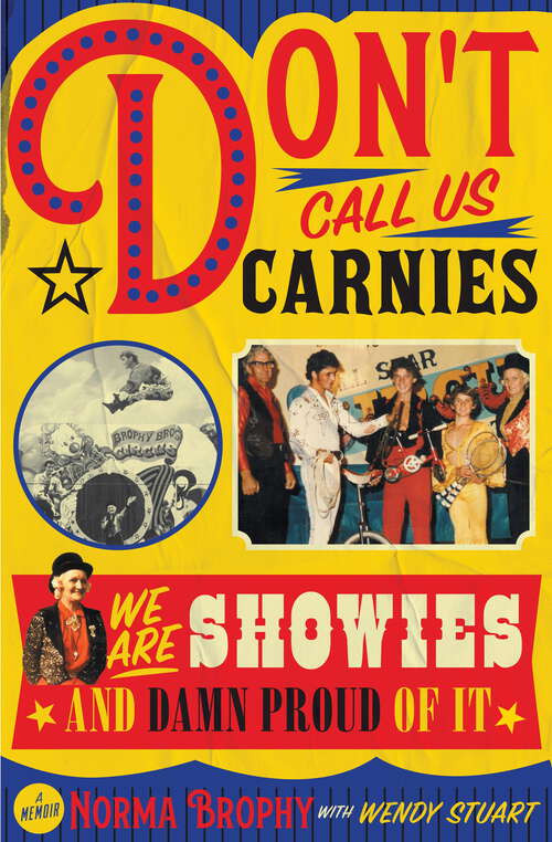 Book cover of Don't Call us Carnies: We are Showies and damn proud of it