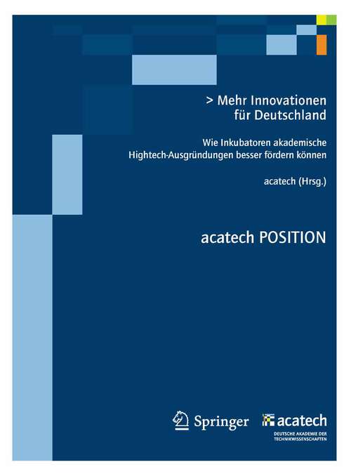 Book cover of Mehr Innovationen für Deutschland: Wie Inkubatoren akademische Hightech-Ausgründungen besser fördern können (2012) (acatech POSITION)