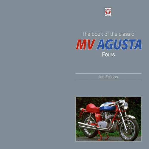 Book cover of The book of the classic MV Agusta Fours