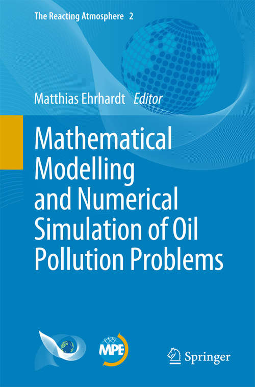 Book cover of Mathematical Modelling and Numerical Simulation of Oil Pollution Problems (2015) (The Reacting Atmosphere #2)