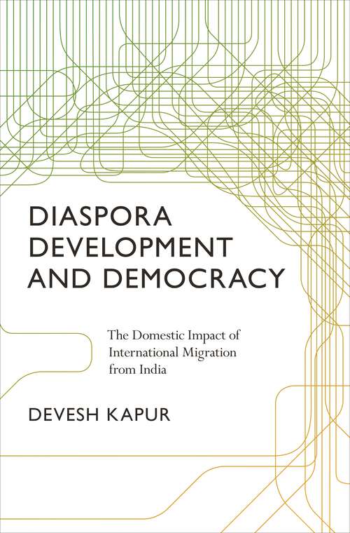 Book cover of Diaspora, Development, and Democracy: The Domestic Impact of International Migration from India (PDF)