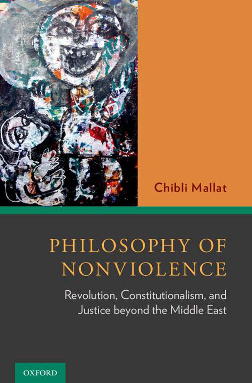 Book cover of Philosophy of Nonviolence: Revolution, Constitutionalism, and Justice beyond the Middle East