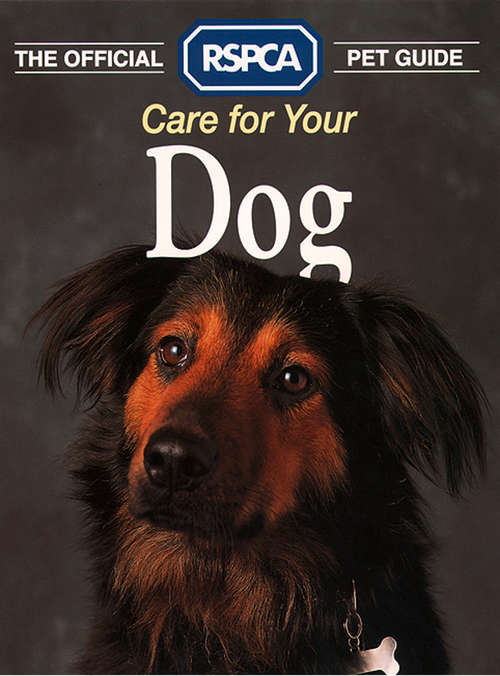 Book cover of Care for your Dog (ePub edition) (The Official RSPCA Pet Guide)