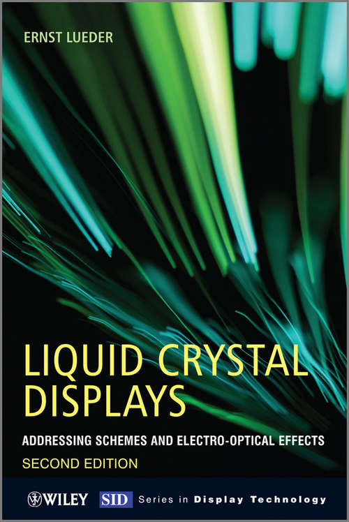 Book cover of Liquid Crystal Displays: Addressing Schemes and Electro-Optical Effects (2) (Wiley Series in Display Technology)