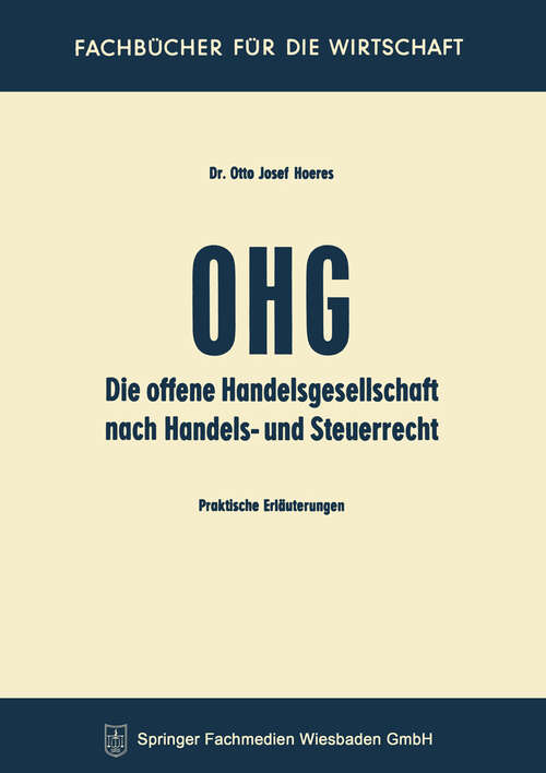 Book cover of Die OHG nach Handels- und Steuerrecht: Praktische Erläuterungen (1958)