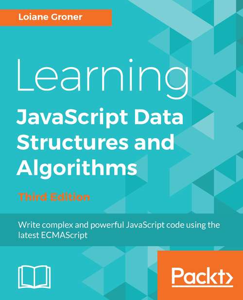 Book cover of Learning JavaScript Data Structures and Algorithms: Write complex and powerful JavaScript code using the latest ECMAScript