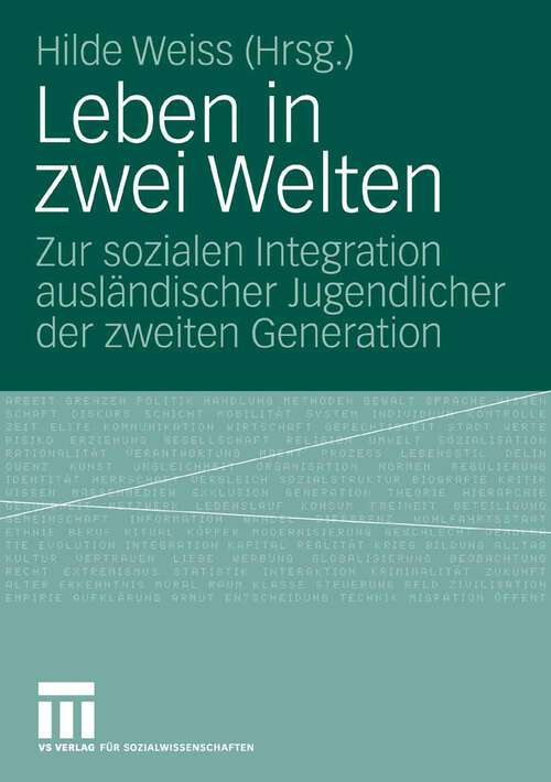 Book cover of Leben in zwei Welten: Zur sozialen Integration ausländischer Jugendlicher der zweiten Generation (2007)