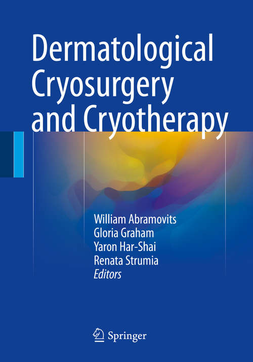 Book cover of Dermatological Cryosurgery and Cryotherapy (1st ed. 2016)