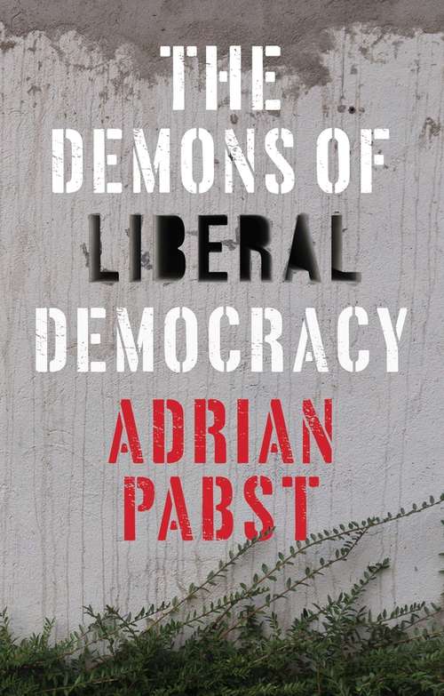 Book cover of The Demons of Liberal Democracy