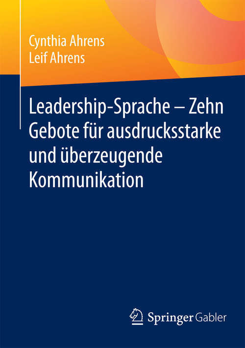 Book cover of Leadership-Sprache - Zehn Gebote für ausdrucksstarke und überzeugende Kommunikation (2015)