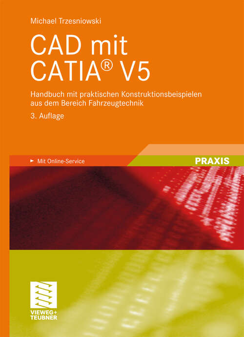 Book cover of CAD mit CATIA® V5: Handbuch mit praktischen Konstruktionsbeispielen aus dem Bereich Fahrzeugtechnik (3. Aufl. 2011)