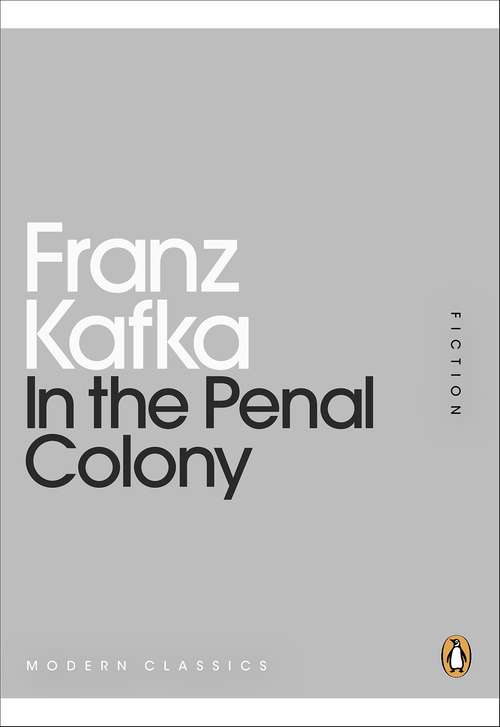 Book cover of In the Penal Colony: Revised Edition Of Original Version (Penguin Modern Classics #512)