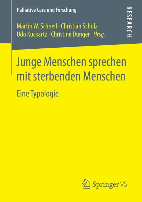 Book cover of Junge Menschen sprechen mit sterbenden Menschen: Eine Typologie (1. Aufl. 2016) (Palliative Care und Forschung)