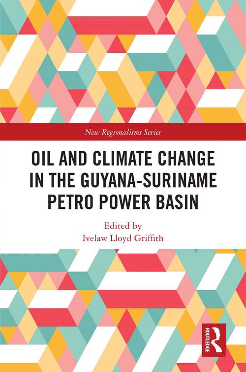 Book cover of Oil and Climate Change in the Guyana-Suriname Basin (New Regionalisms Series)