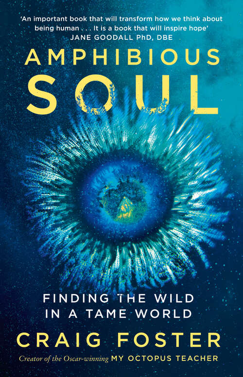 Book cover of Amphibious Soul: Finding the wild in a tame world