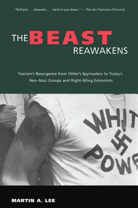 Book cover of The Beast Reawakens: Fascism's Resurgence from Hitler's Spymasters to Today's Neo-Nazi Groups and Right-Wing Extremists