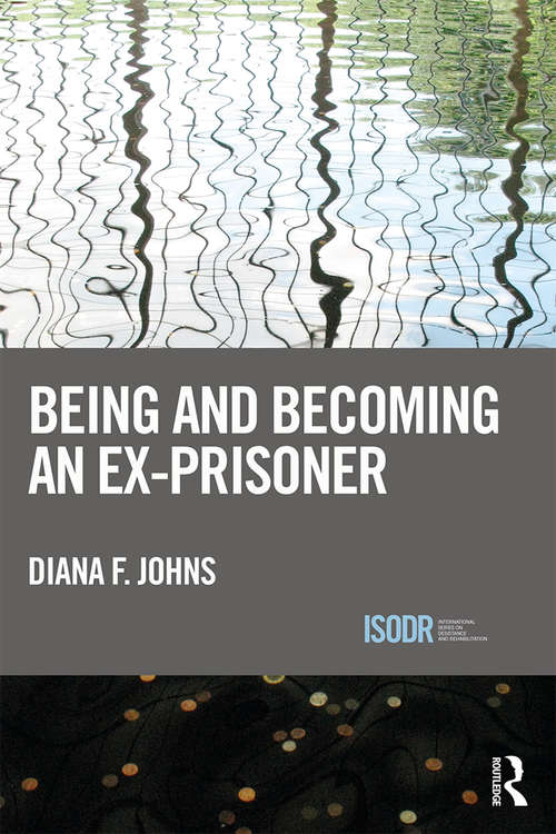 Book cover of Being and Becoming an Ex-Prisoner (International Series on Desistance and Rehabilitation)