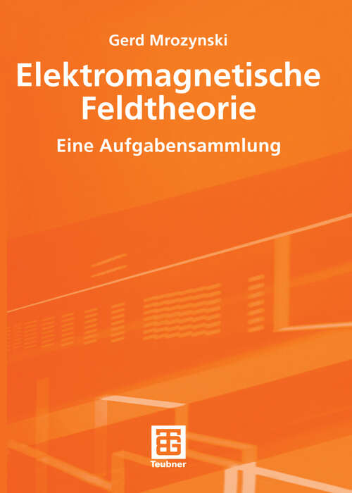 Book cover of Elektromagnetische Feldtheorie: Eine Aufgabensammlung (2003)