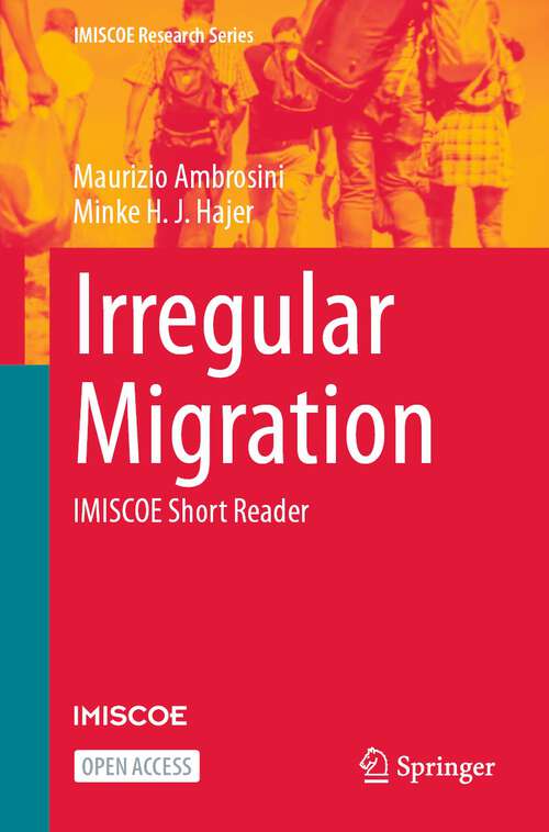 Book cover of Irregular Migration: IMISCOE Short Reader (1st ed. 2023) (IMISCOE Research Series)