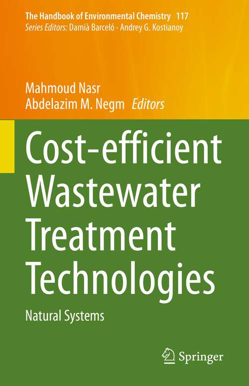 Book cover of Cost-efficient Wastewater Treatment Technologies: Natural Systems (1st ed. 2023) (The Handbook of Environmental Chemistry #117)