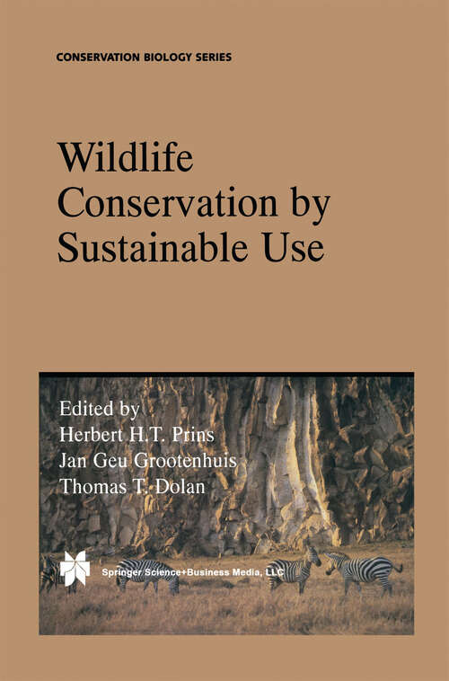 Book cover of Wildlife Conservation by Sustainable Use (2000) (Conservation Biology #12)