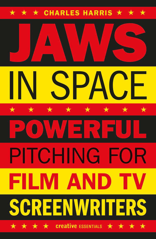 Book cover of Jaws In Space: Powerful Pitching for Film and TV Screenwriters