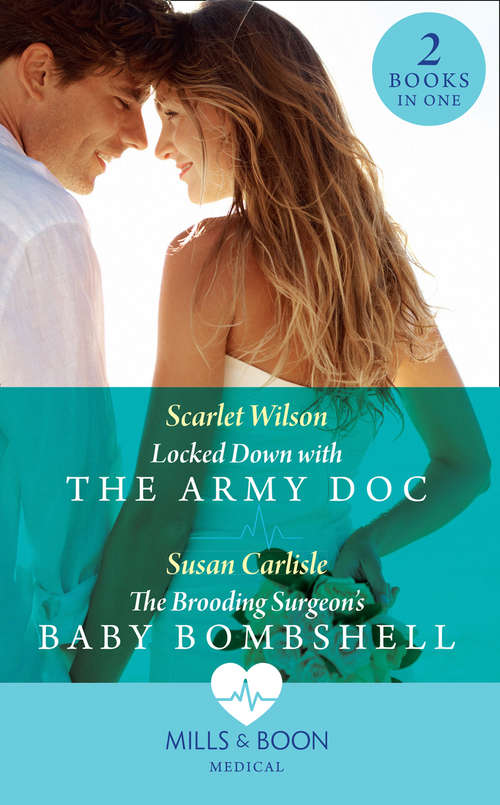 Book cover of Locked Down With The Army Doc: Locked Down With The Army Doc / The Brooding Surgeon's Baby Bombshell (ePub edition) (Mills And Boon Medical Ser.)