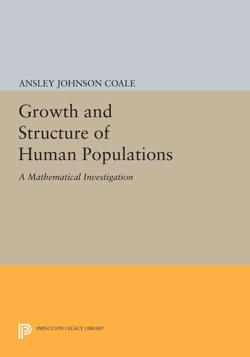 Book cover of Growth and Structure of Human Populations: A Mathematical Investigation