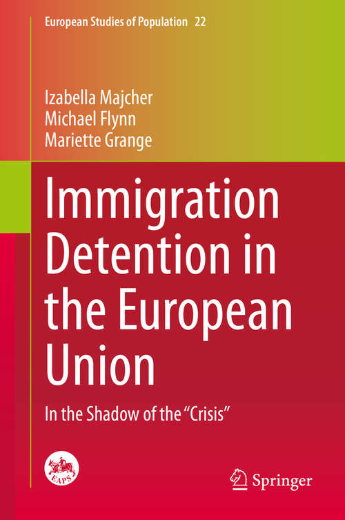 Book cover of Immigration Detention in the European Union: In the Shadow of the “Crisis” (1st ed. 2020) (European Studies of Population #22)