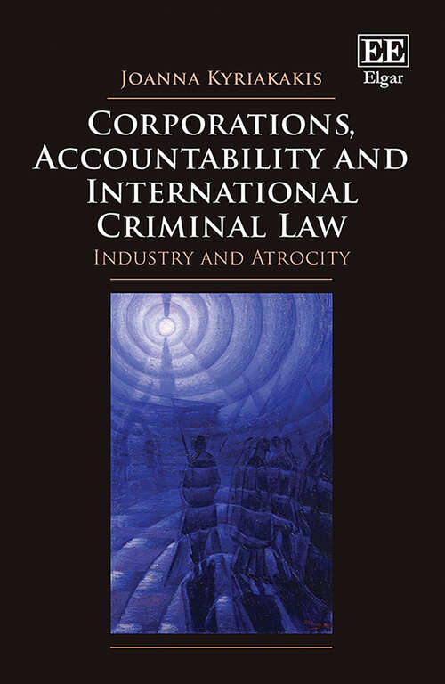 Book cover of Corporations, Accountability and International Criminal Law: Industry and Atrocity