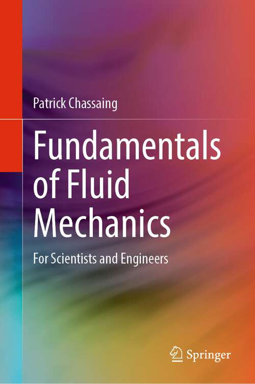 Book cover of Fundamentals of Fluid Mechanics: For Scientists and Engineers (1st ed. 2022)