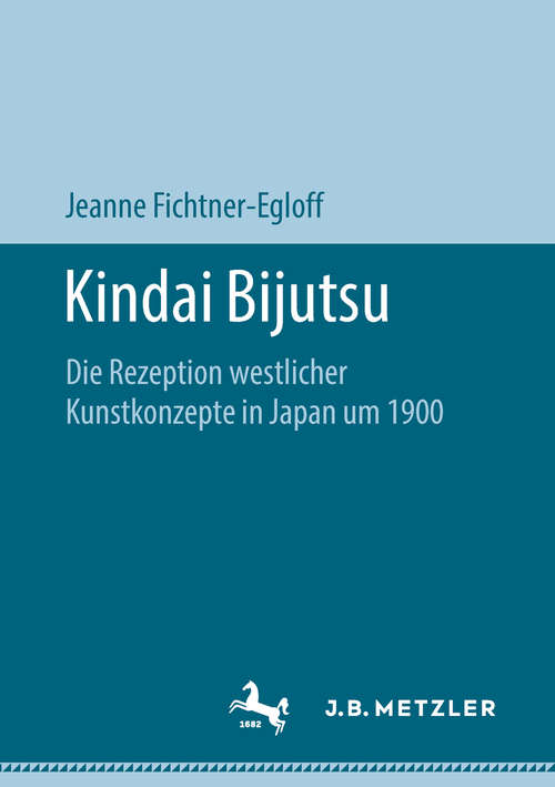 Book cover of Kindai Bijutsu: Die Rezeption westlicher Kunstkonzepte in Japan um 1900 (1. Aufl. 2018)