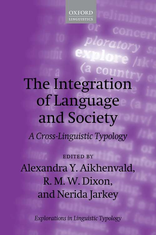 Book cover of The Integration of Language and Society: A Cross-Linguistic Typology (Explorations in Linguistic Typology)