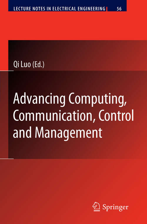 Book cover of Advancing Computing, Communication, Control and Management (2010) (Lecture Notes in Electrical Engineering #56)