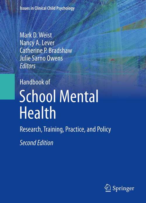 Book cover of Handbook of School Mental Health: Research, Training, Practice, and Policy (2nd ed. 2014) (Issues in Clinical Child Psychology)