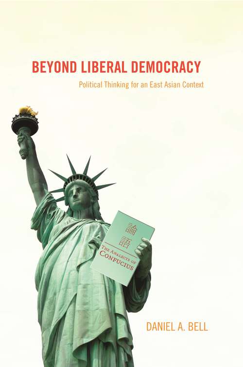 Book cover of Beyond Liberal Democracy: Political Thinking for an East Asian Context