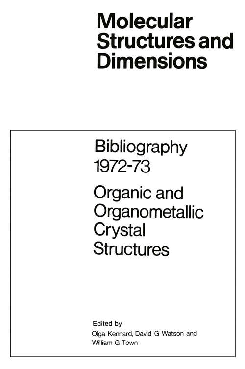 Book cover of Bibliography 1972–73 Organic and Organometallic Crystal Structures (1974) (Molecular Structure and Dimensions #5)