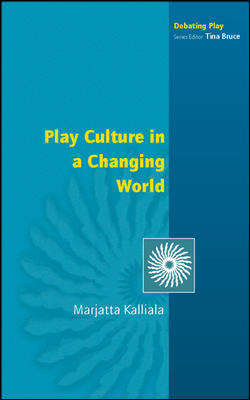 Book cover of Play Culture in a Changing World (UK Higher Education OUP  Humanities & Social Sciences Education OUP)