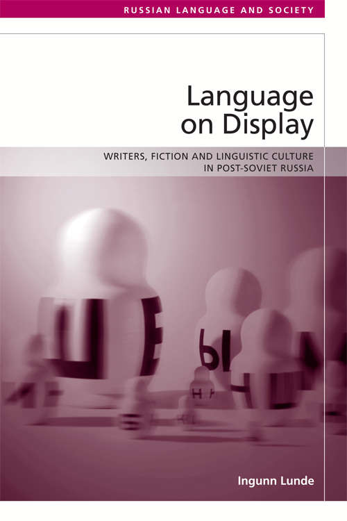 Book cover of Language on Display: Writers, Fiction and Linguistic Culture in Post-Soviet Russia