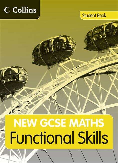 Book cover of Gcse Maths Functional Skills:student Book (New Gcse Maths Ser.)
