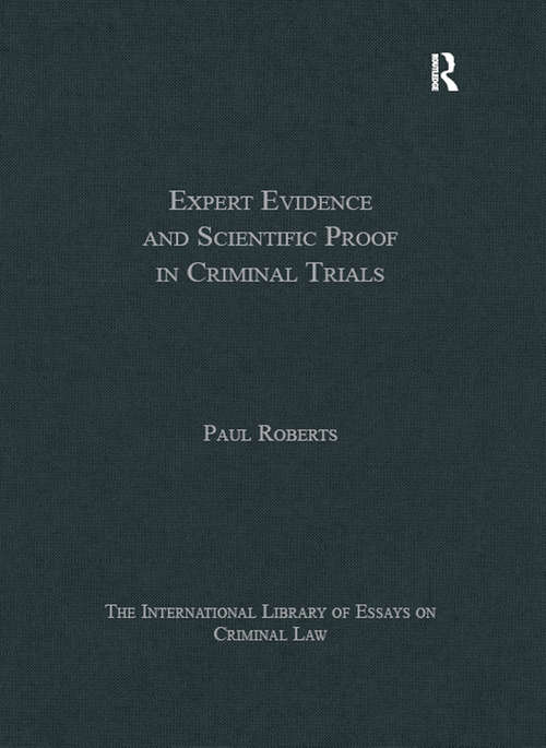 Book cover of Expert Evidence and Scientific Proof in Criminal Trials (The\international Library Of Essays On Criminal Law Ser.)