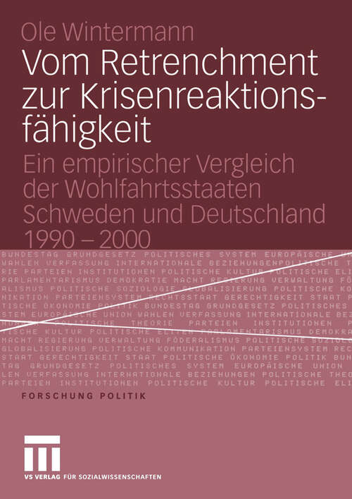 Book cover of Vom Retrenchment zur Krisenreaktionsfähigkeit: Ein empirischer Vergleich der Wohlfahrtsstaaten Schweden und Deutschland 1990–2000 (2005) (Forschung Politik)
